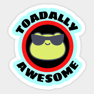 Toadally Awesome - Cute Frog Pun Sticker